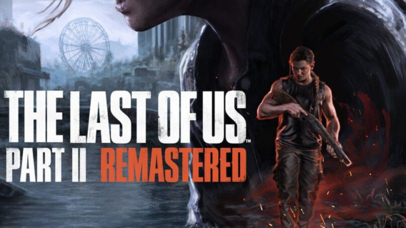 Se filtra The Last of Us Part II: Remastered de PS5